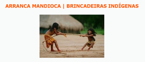 You are currently viewing Brincadeiras indígenas