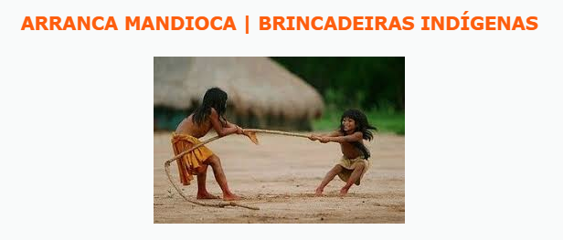 Jogos e Brincadeiras Indígenas