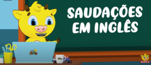 Saudações e cumprimentos em Língua Inglesa – Conexão Escola SME