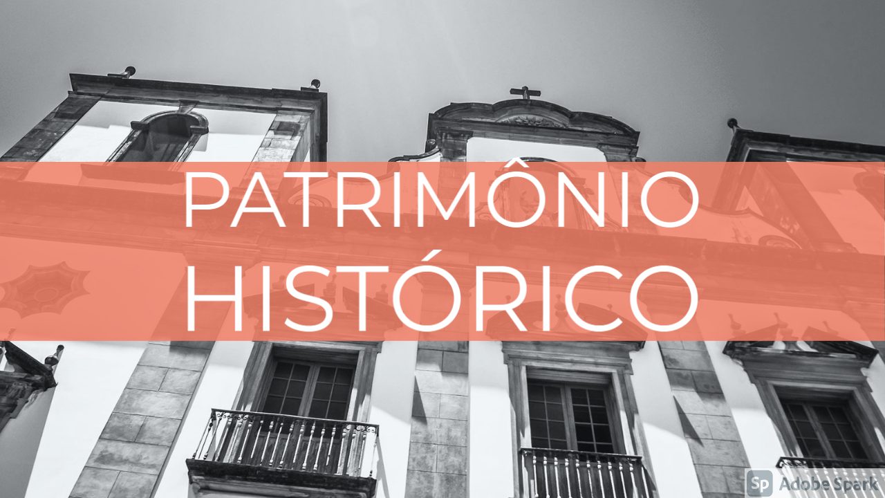 You are currently viewing Patrimônio histórico: nossa riqueza