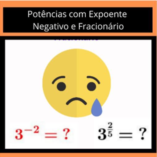 You are currently viewing Matemática – Potência com Expoente Negativo e Fracionário