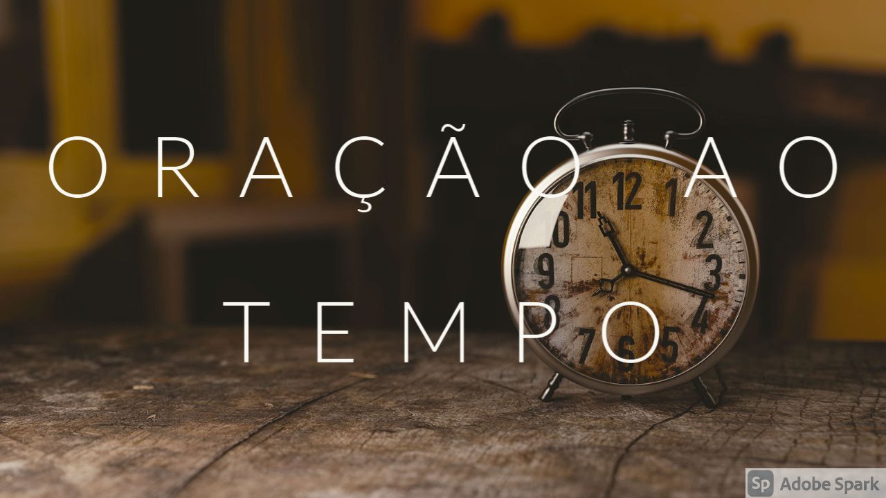 You are currently viewing Arte – Oração ao Tempo