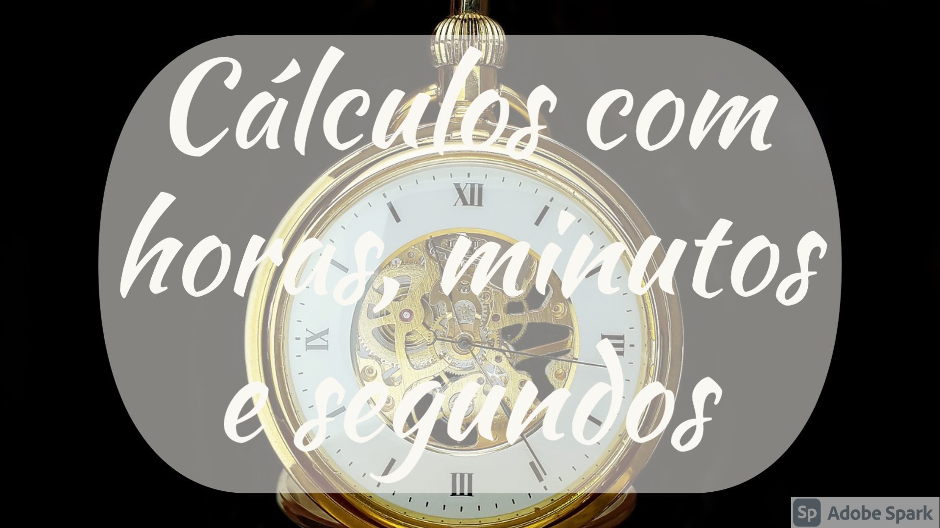 You are currently viewing Matemática – Cálculos com horas, minutos e segundos