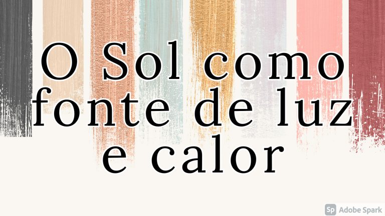 Ciência da Natureza – O Sol como fonte de luz e calor – Conexão Escola SME