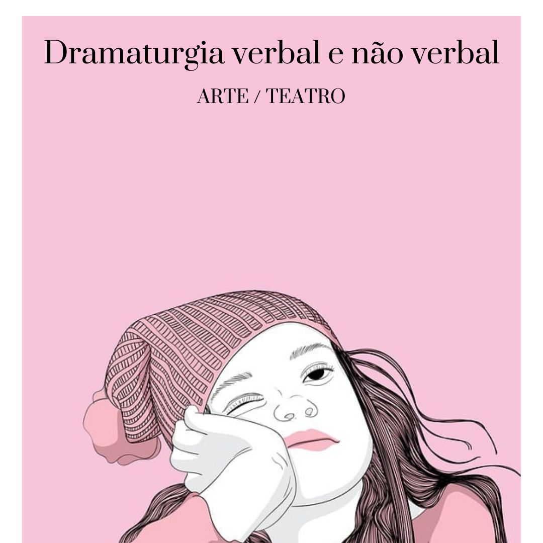 You are currently viewing Arte – Teatro – Dramaturgia verbal e não verbal