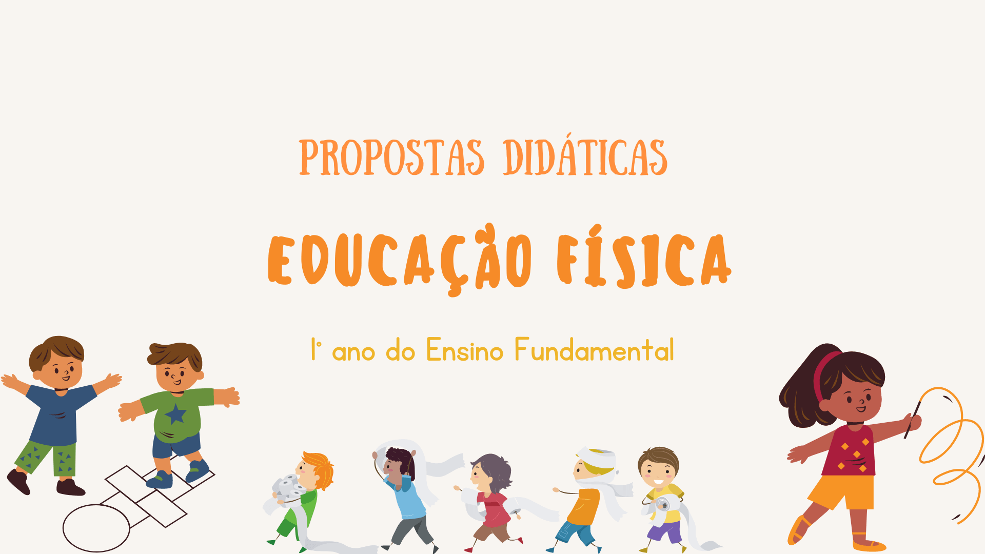 Read more about the article Propostas Didáticas – Educação Física – 1º ano