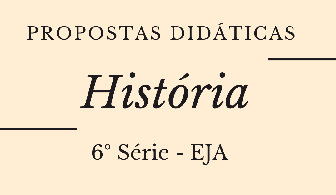 You are currently viewing Propostas didáticas – História – 6ª série