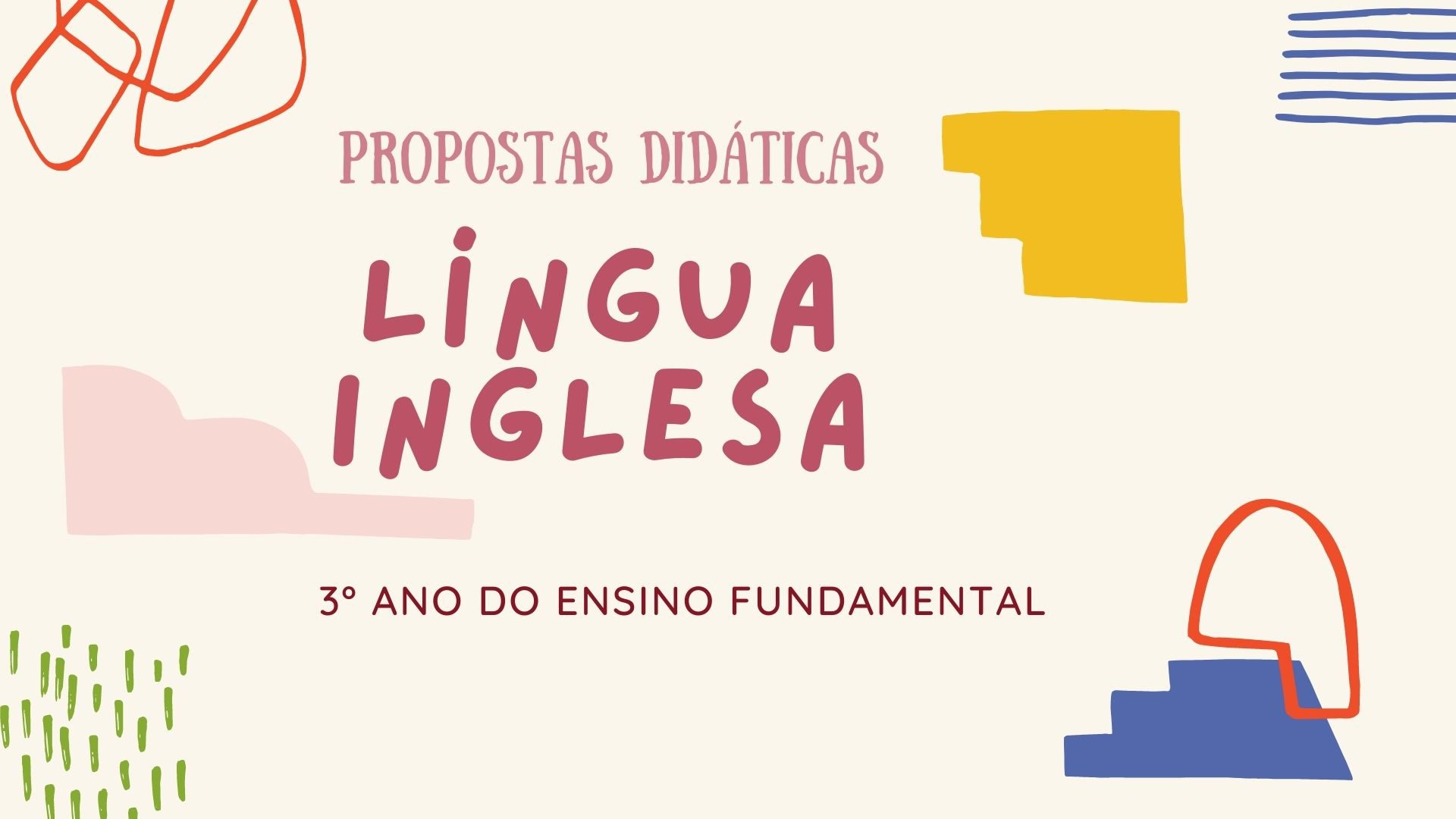 You are currently viewing Propostas didáticas – Língua Inglesa – 3º ano