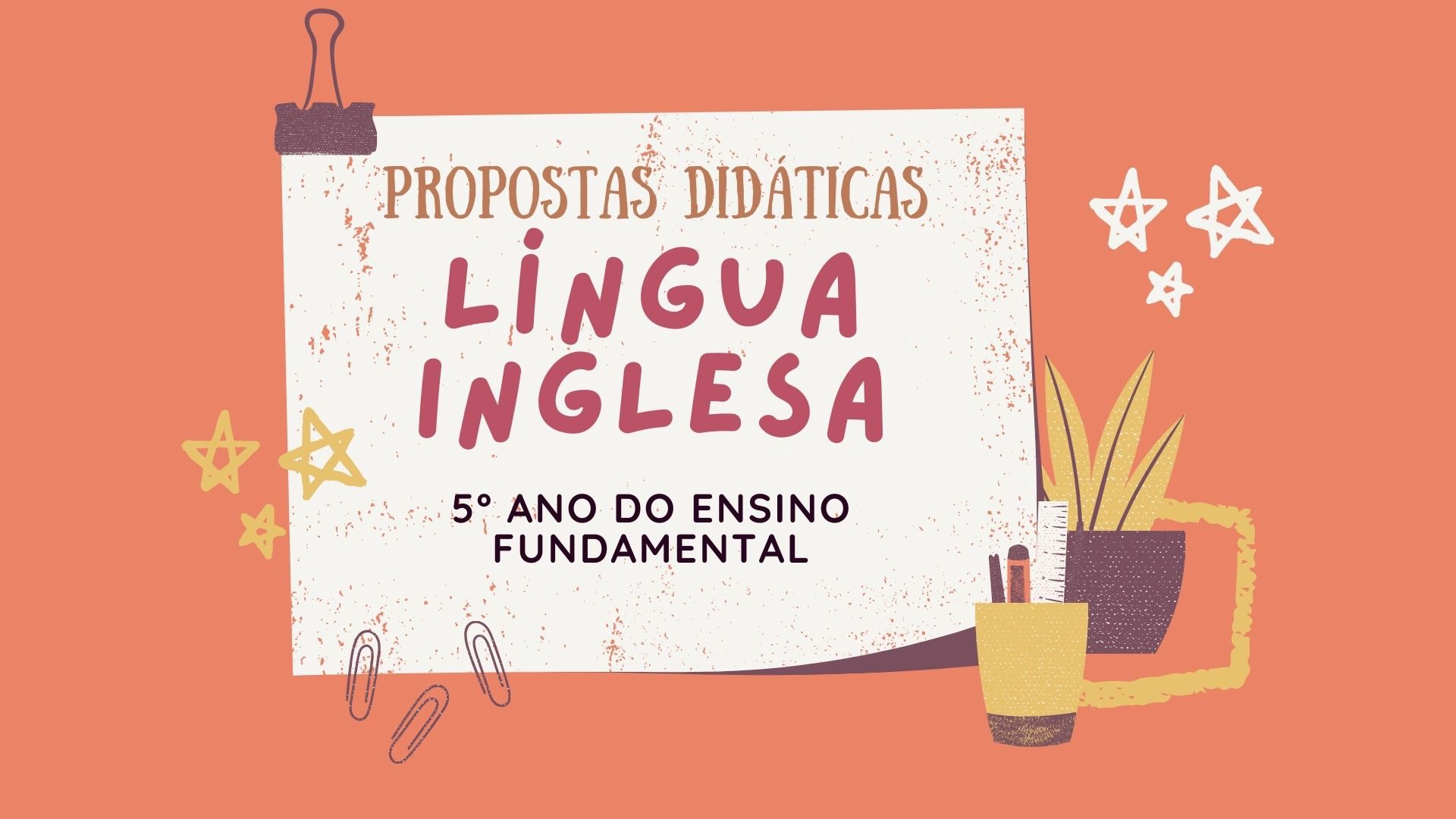You are currently viewing Propostas didáticas – Língua Inglesa – 5º ano