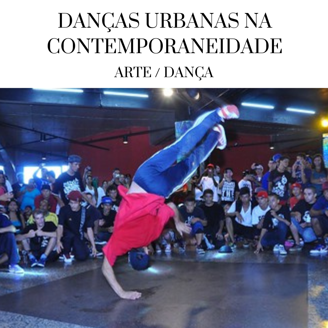 You are currently viewing Arte – Dança – Danças Urbanas na Contemporaneidade