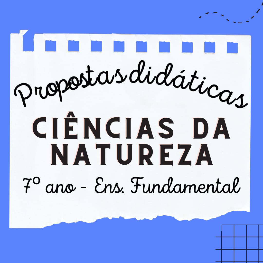 Read more about the article Propostas didáticas – Ciências da Natureza – 7º ano