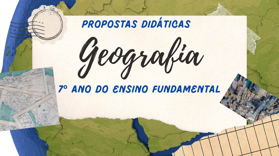 Read more about the article Propostas didáticas – Geografia – 7º ano