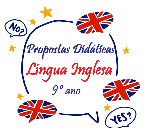 Read more about the article Propostas Didáticas – Língua Inglesa –9º Ano