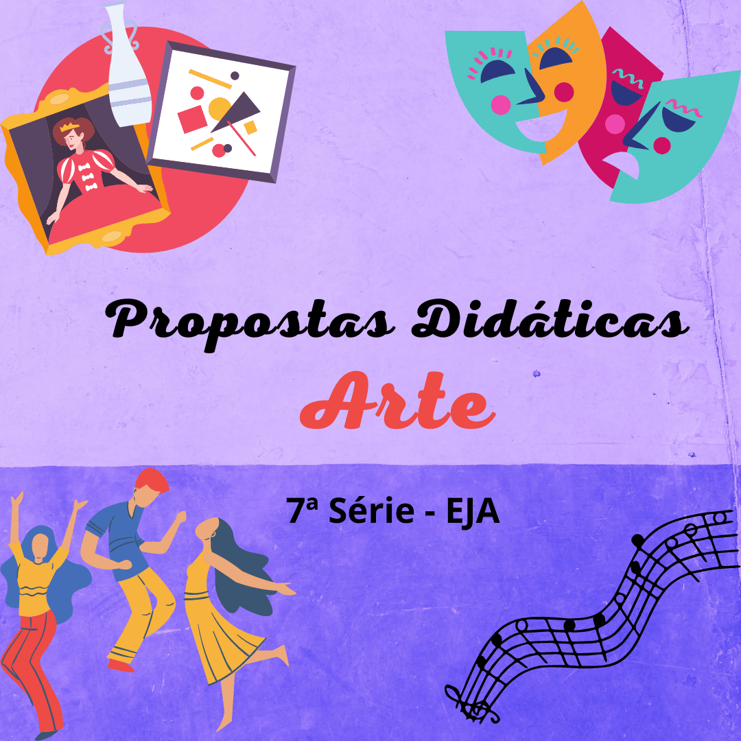 You are currently viewing Propostas Didáticas – Arte – 7ª Série – EJA