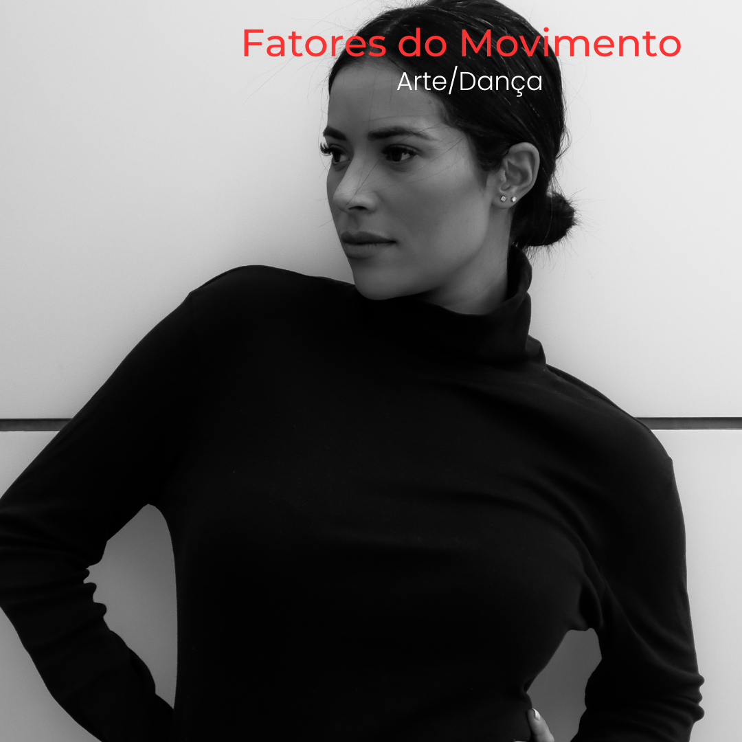 You are currently viewing Arte/Dança – Fatores do Movimento