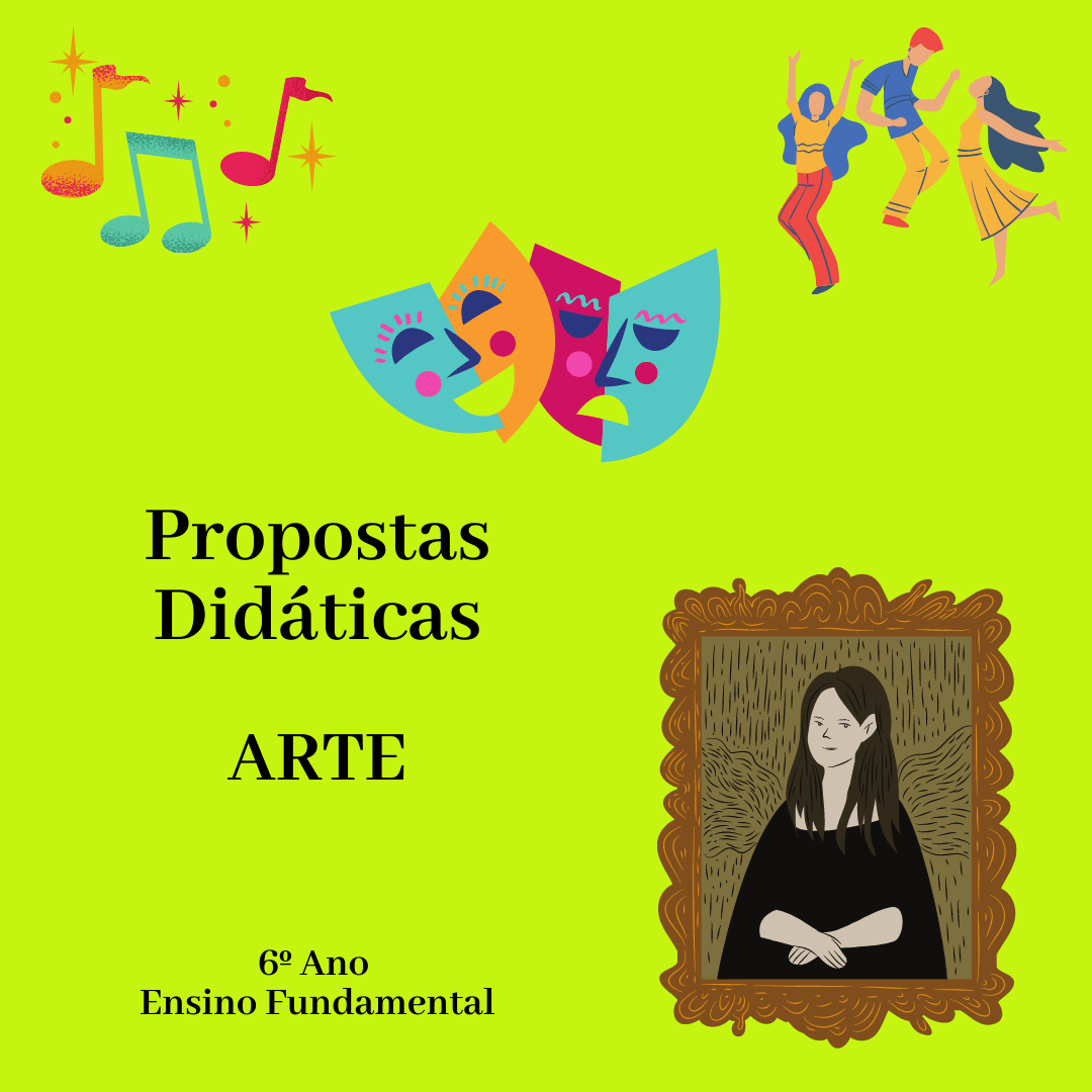 You are currently viewing PROPOSTAS DIDÁTICAS – Arte – 6º Ano