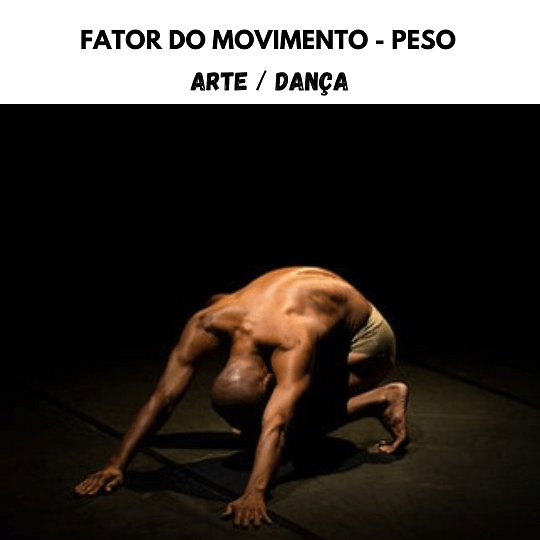 You are currently viewing Arte – Dança – Fator do Movimento – PESO