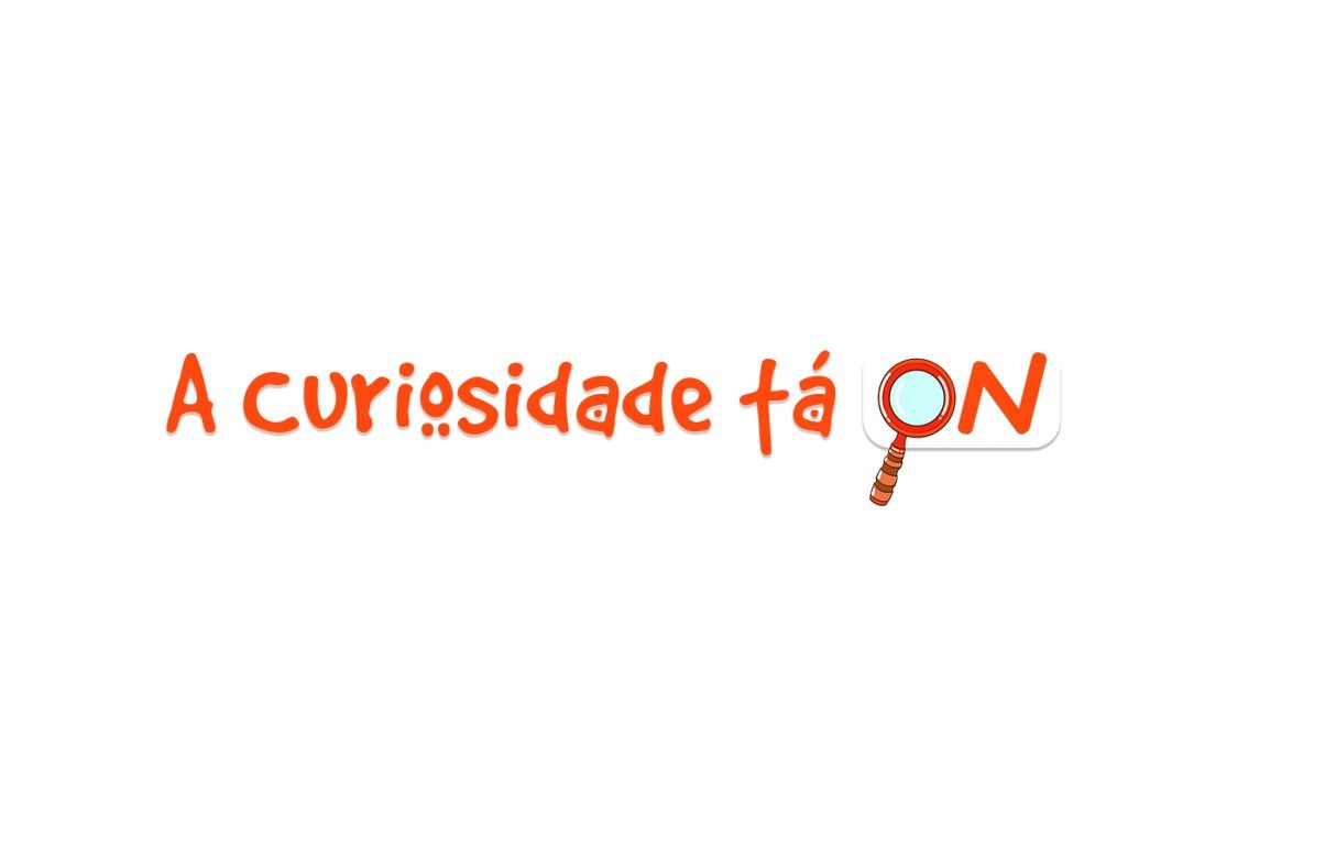 You are currently viewing A Curiosidade tá ON