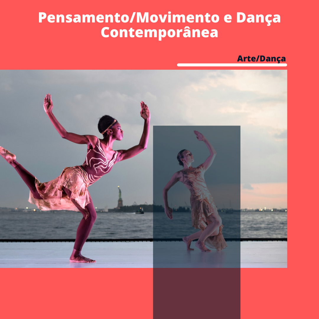 You are currently viewing Arte/Dança – Pensamento/Movimento e Dança Contemporânea