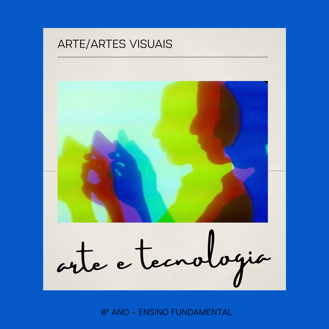 You are currently viewing Arte/Artes Visuais – Arte e Tecnologia