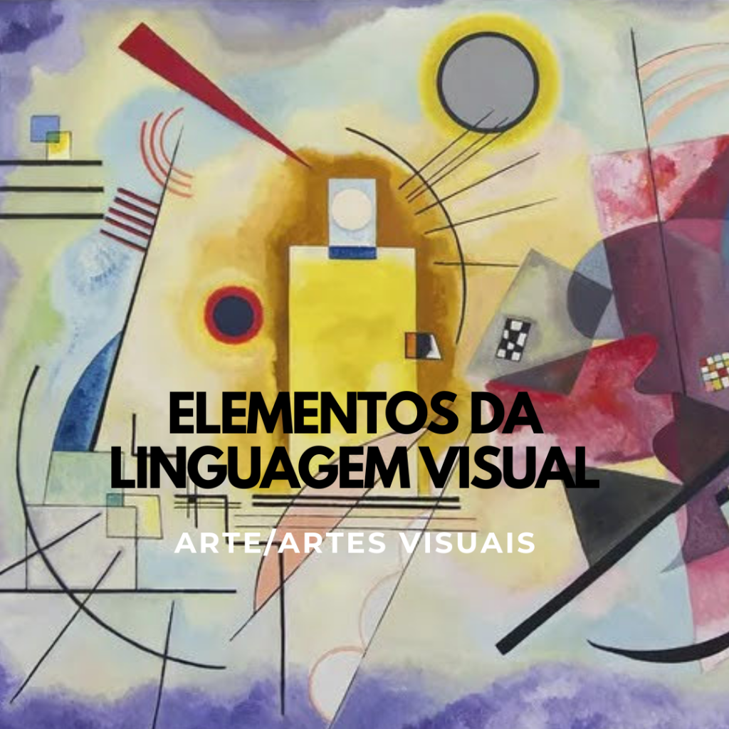 Arte Artes Visuais Elementos Da Linguagem Visual Conex O Escola Sme
