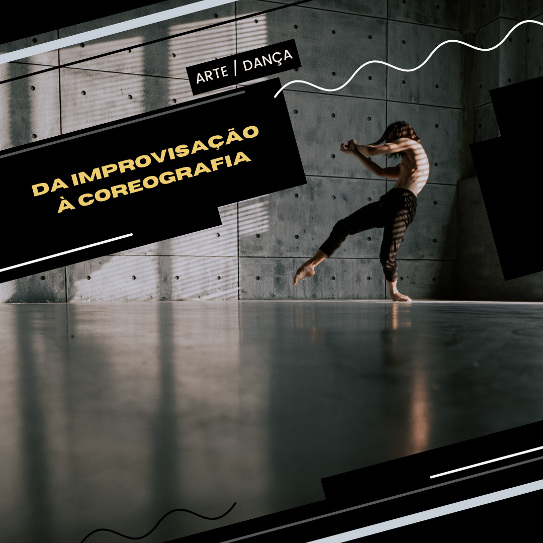 You are currently viewing Arte/Dança – Da Improvisação à Coreografia