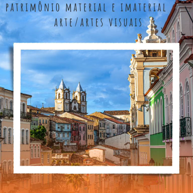 Arte/Artes Visuais – Patrimônio material e imaterial – Conexão Escola SME