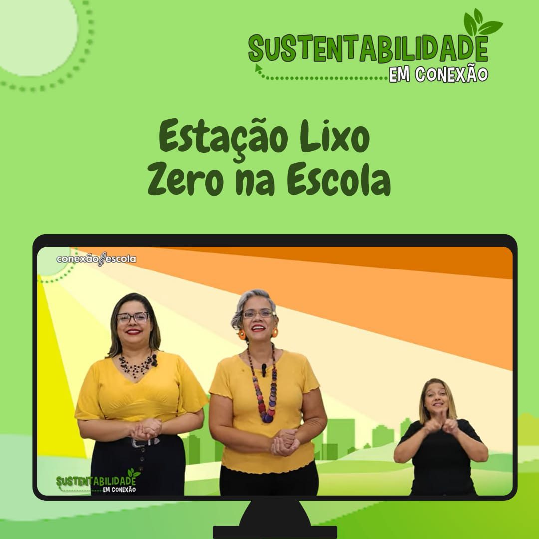 You are currently viewing Sustentabilidade em Conexão – Estação Lixo Zero na Escola