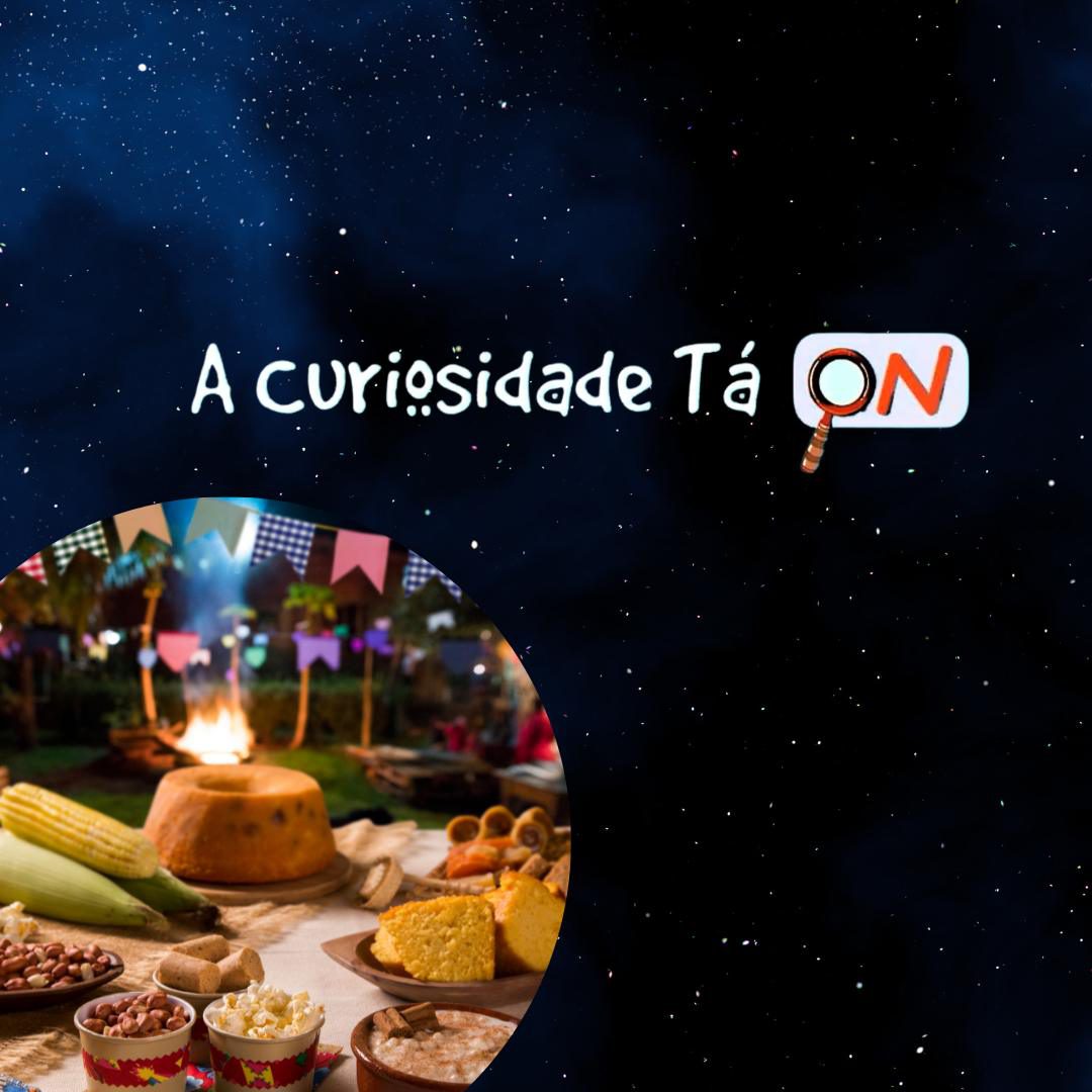 You are currently viewing A Curiosidade tá ON –   A Festa Junina