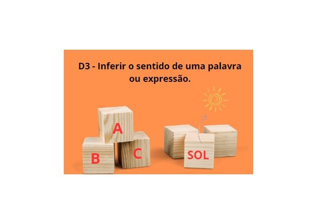 You are currently viewing Língua Portuguesa – D3 – Inferir o sentido de uma palavra ou expressão.
