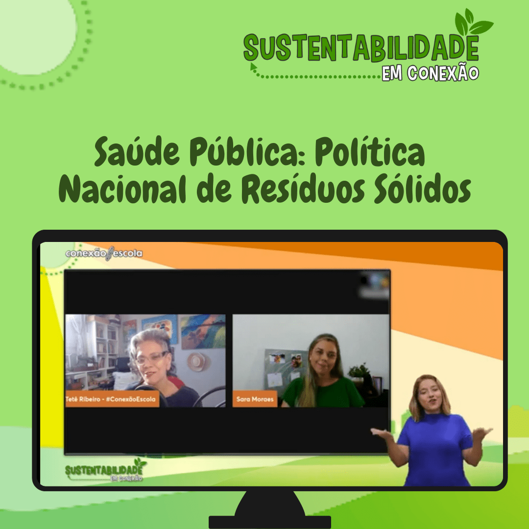 You are currently viewing Sustentabilidade em Conexão – Saúde Pública: Política Nacional de Resíduos Sólidos