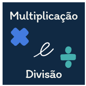 You are currently viewing Matemática – Resolvendo problemas: multiplicação e divisão