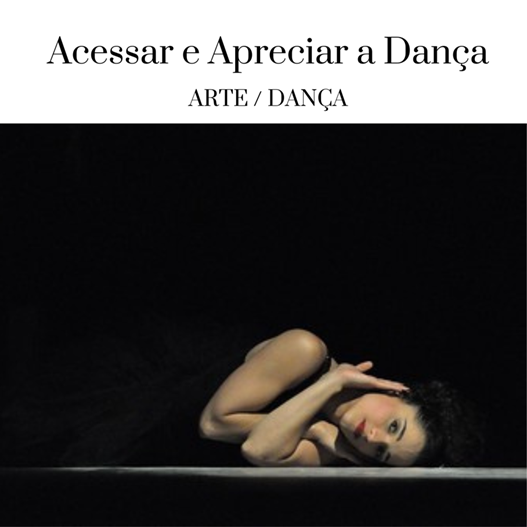 You are currently viewing Arte/Dança – Acessar e Apreciar a Dança